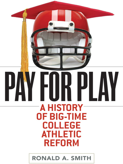 Title details for Pay for Play by Ronald A. Smith - Available
